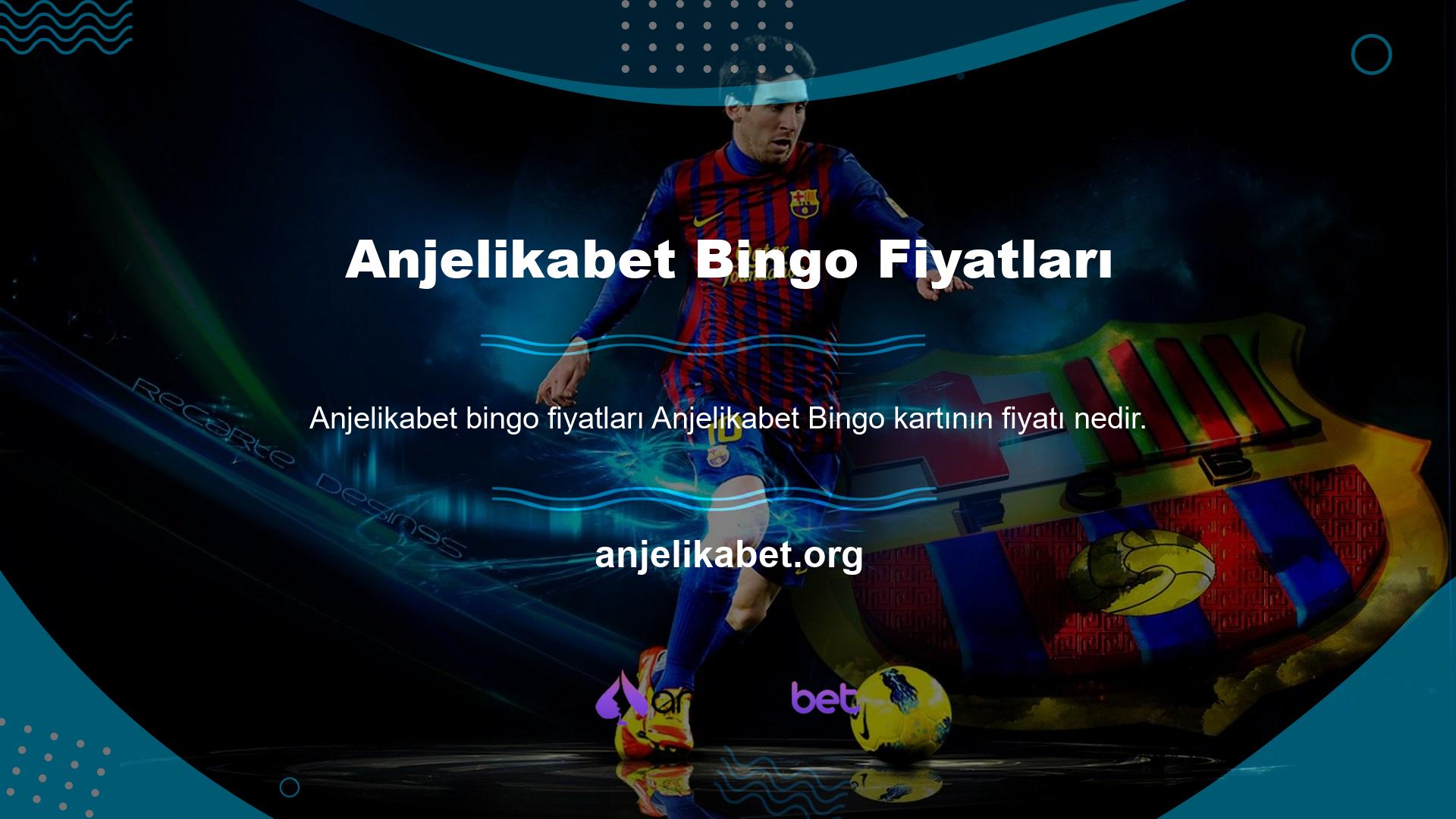 Anjelikabet bingo kartı fiyatlarına göre kontrol ederken iki farklı kategori çıkıyor